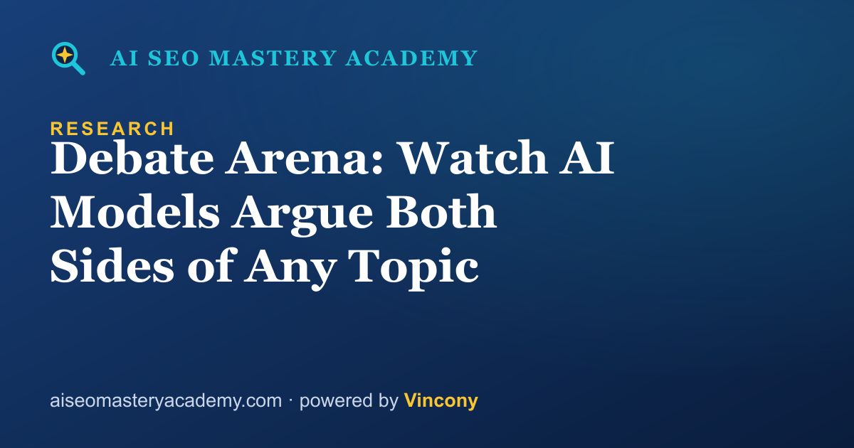 Debate Arena: Watch AI Models Argue Both Sides of Any Topic — AI SEO Mastery Academy